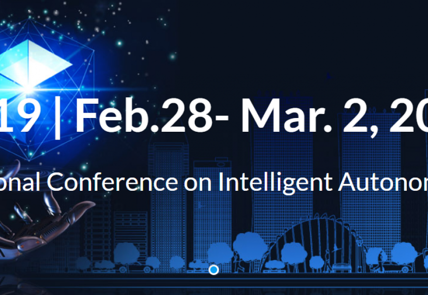 ICoIAS’2019 | Feb.28- Mar. 2, 2019 | Singapore2nd International Conference on Intelligent Autonomous Systems, Singapore